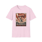 Blankets Need You T-Shirt