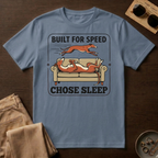 Built For Speed - Chose Sleep T-Shirt