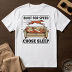 Built For Speed - Chose Sleep T-Shirt